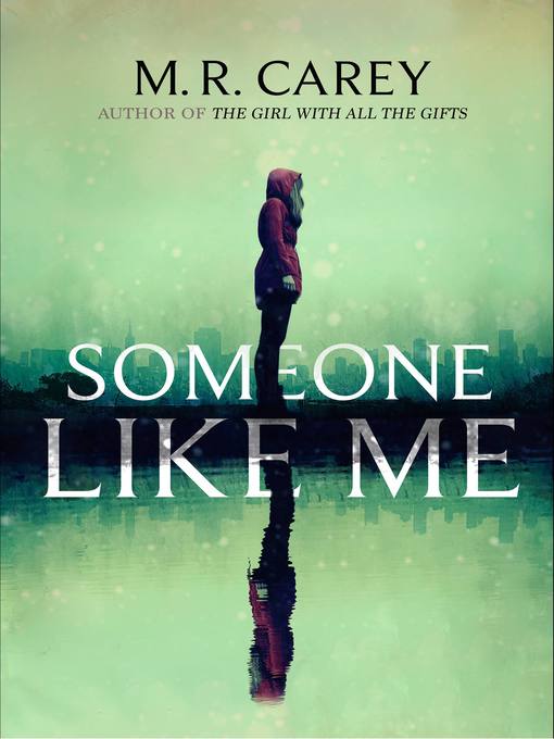 Title details for Someone Like Me by M. R. Carey - Available